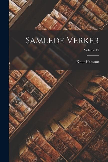 Samlede Verker; Volume 12