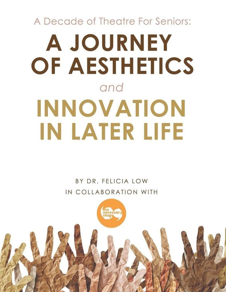 A Decade of Theatre for Seniors: a Journey of Aesthetics and Innovation in Later Life