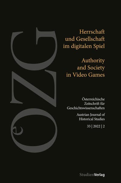 Österreichische Zeitschrift für Geschichtswissenschaften 33/2/2022: Herrschaft und Gesellschaft im digitalen Spiel
