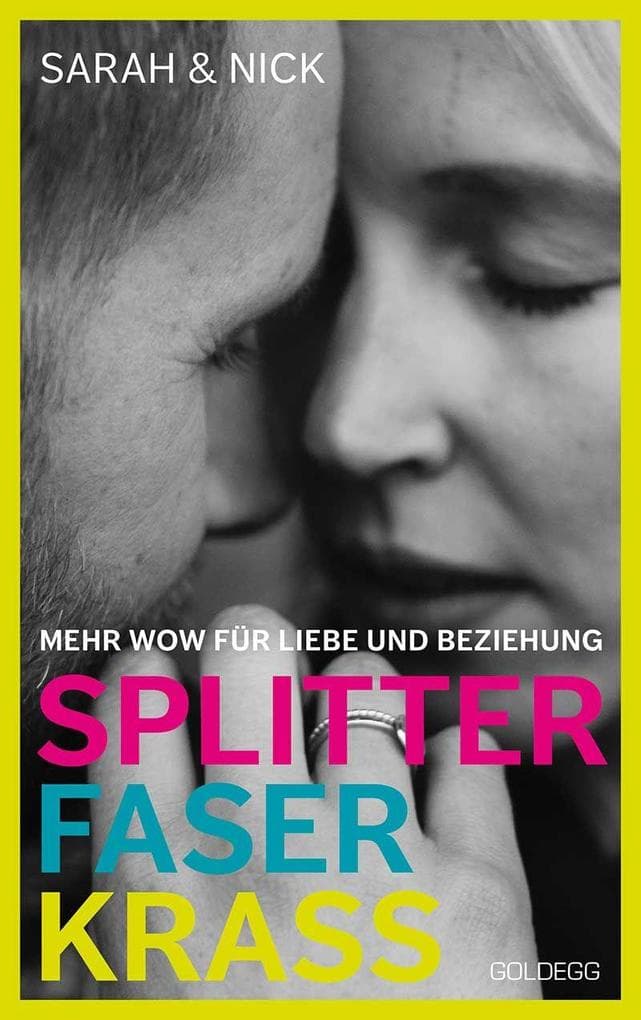 splitterfaserkrass. Mehr Wow für Liebe und Beziehung. Der Beziehungsratgeber zum Podcast "beziehungsweise unverblümt": Verschiedene Beziehungsmodelle und der Mut zur Beziehung nach dem Fremdgehen.