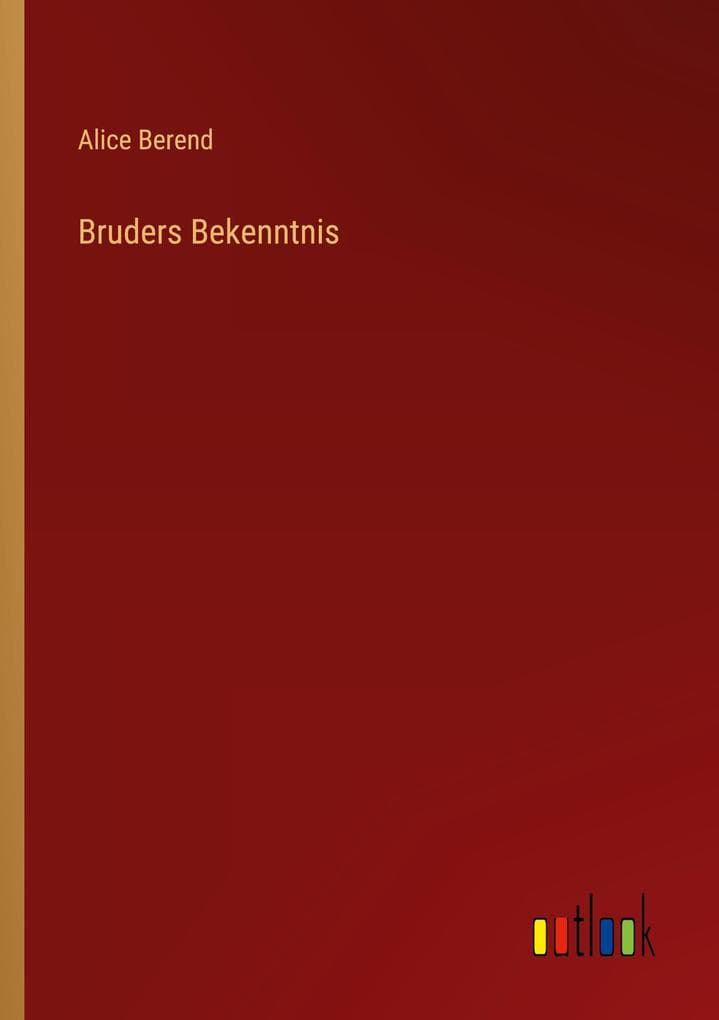 Bruders Bekenntnis