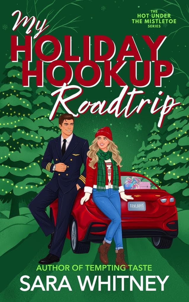 My Holiday Hookup Road Trip: A Hot Christmas Romance (Hot Under the Mistletoe, #2)
