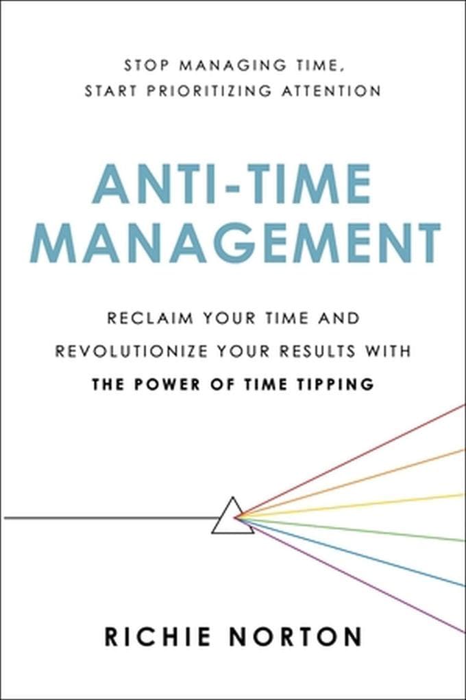 Anti-Time Management