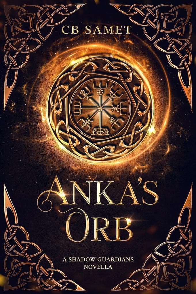 Anka's Orb (The Shadow Guardians, #2.5)