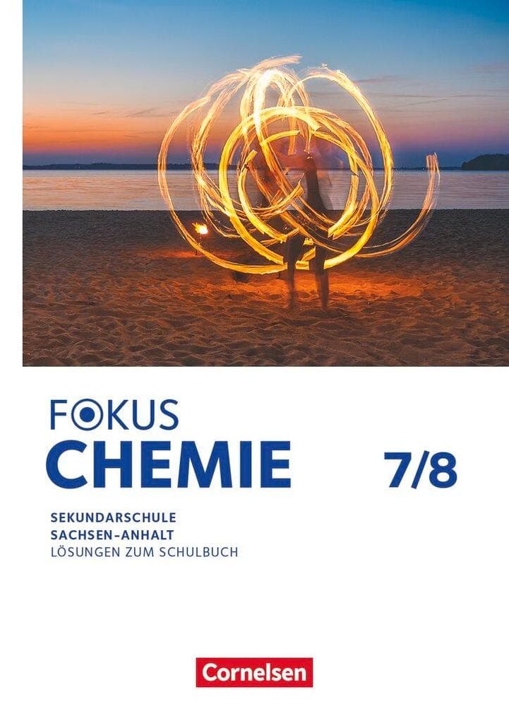 Fokus Chemie -7./8. Schuljahr. Mittlere Schulformen - Sachsen-Anhalt - Lösungen zum Schulbuch