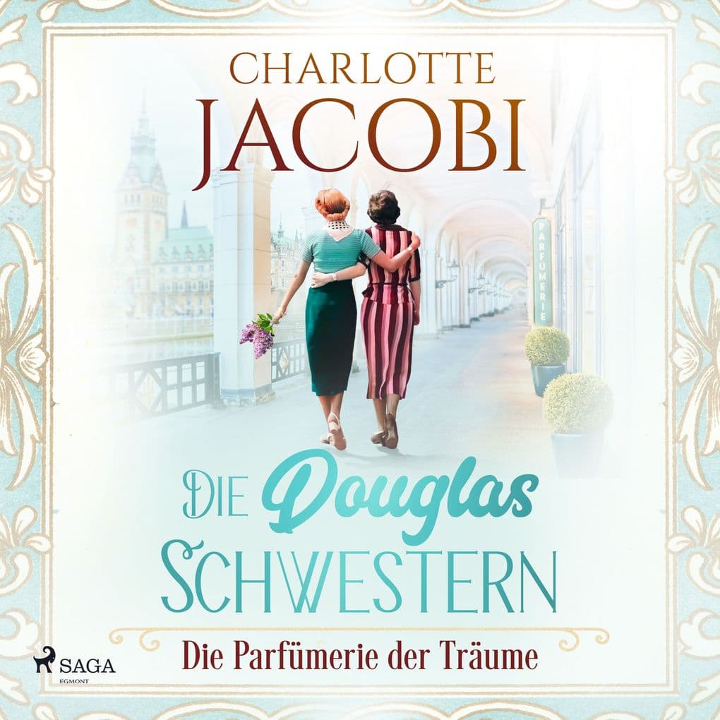 Die Douglas-Schwestern Die Parfümerie der Träume (Die Parfümerie 3)