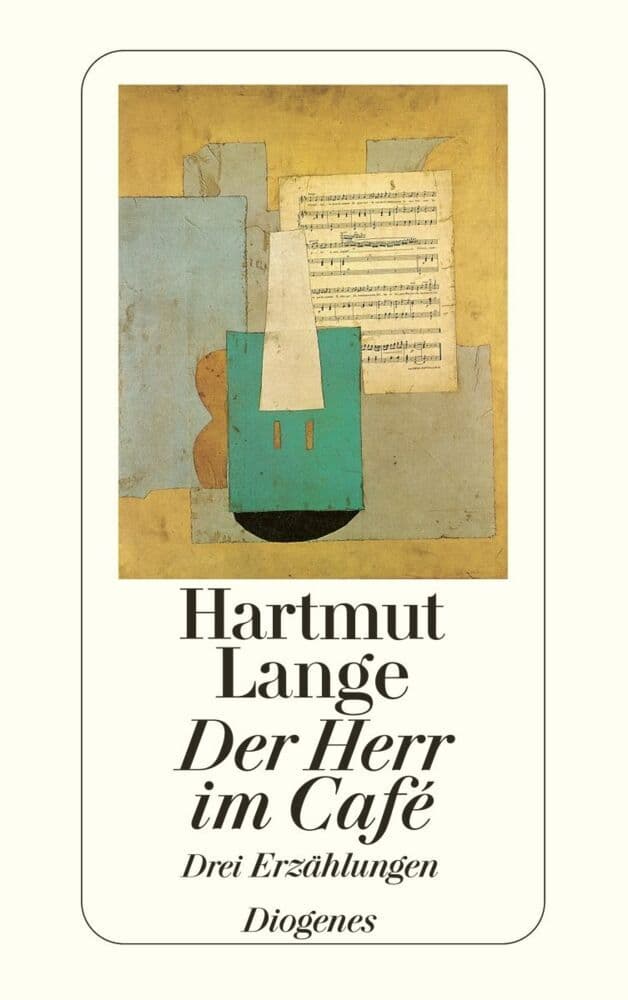 Der Herr im Café: Drei Erzählungen
