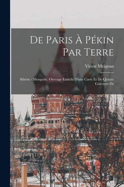 De Paris à Pékin par terre