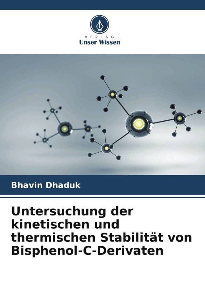 Untersuchung der kinetischen und thermischen Stabilität von Bisphenol-C-Derivaten