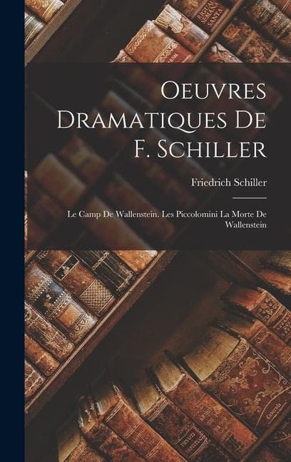 Oeuvres Dramatiques De F. Schiller
