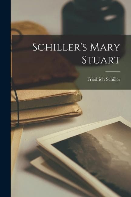 Schiller's Mary Stuart