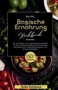 Das XXL Basische Ernährung Kochbuch! Inklusive 14 Tage Ernährungsplan und Ernährungsratgeber! 1. Auf