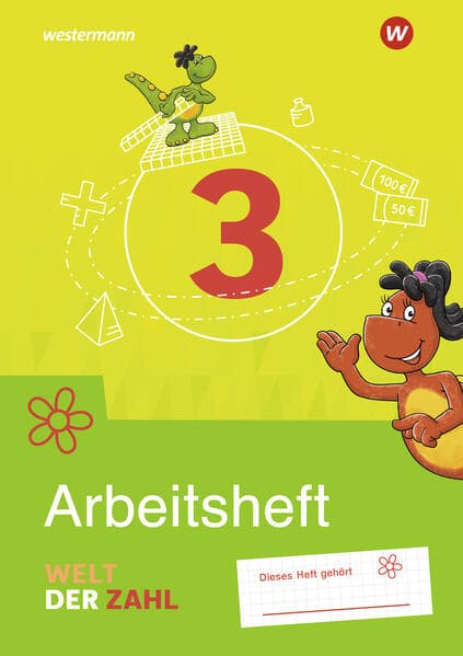 Welt der Zahl 3. Arbeitsheft. Für Berlin, Brandenburg, Mecklenburg-Vorpommern, Sachsen-Anhalt und Thüringen