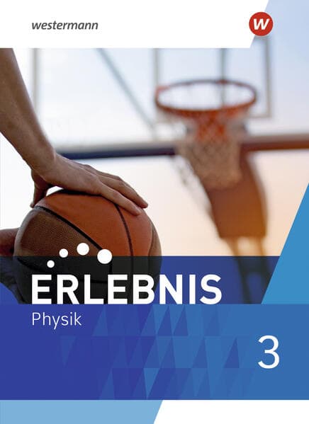 Erlebnis Physik 3. Schulbuch. Für Nordrhein-Westfalen und Hessen