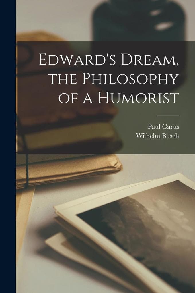 Edward's Dream, the Philosophy of a Humorist