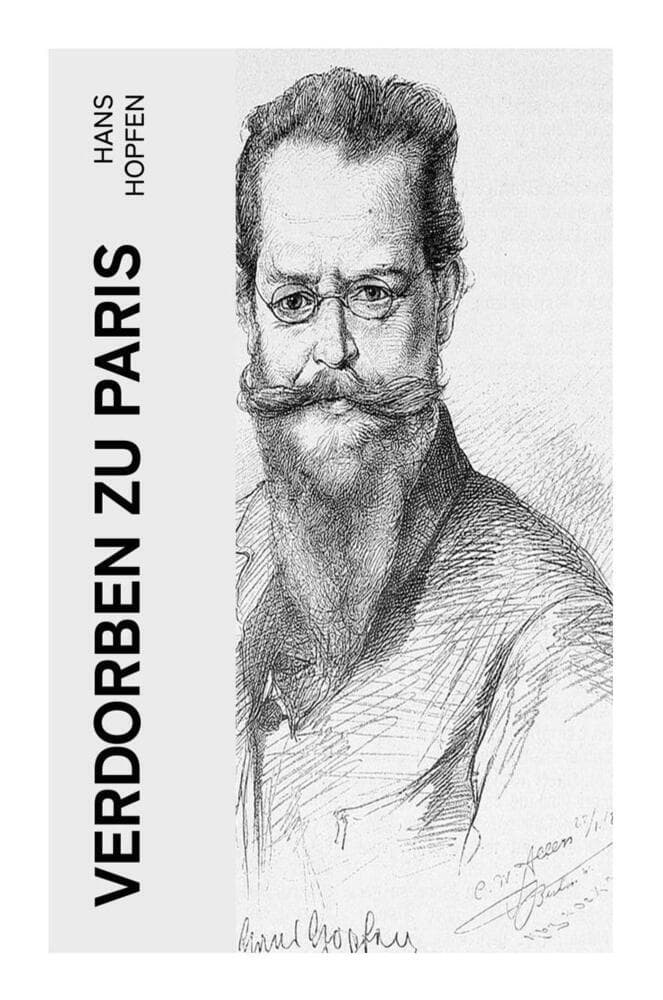 Verdorben zu Paris: Sittenroman des 19. Jahrhunderts über Großstadtverführung, bürgerliche Moral und Gesellschaftskritik