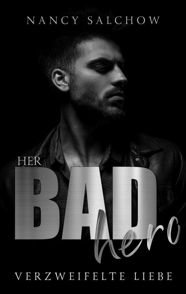 Her Bad Hero: Verzweifelte Liebe