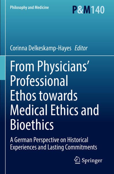 From Physicians' Professional Ethos towards Medical Ethics and Bioethics