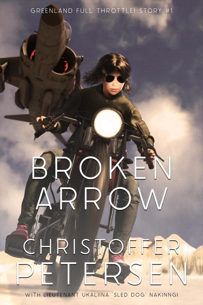 Broken Arrow (Greenland Full Throttle!, #1)