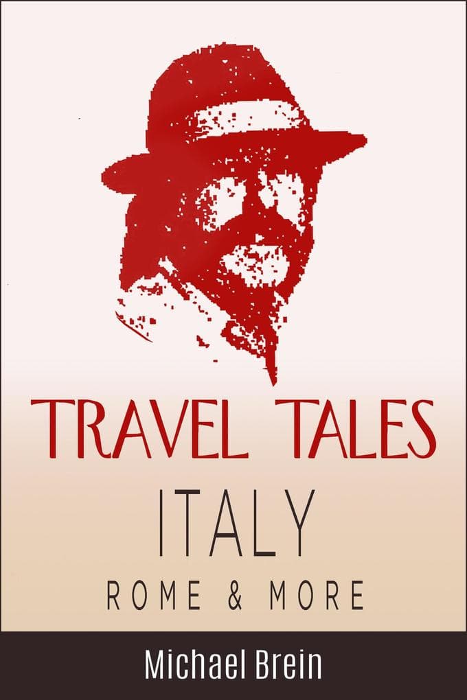 Travel Tales: Italy, Rome & More (True Travel Tales)