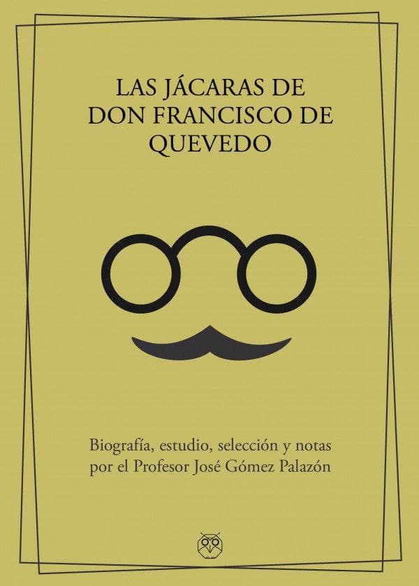 Las jácaras de don Francisco de Quevedo