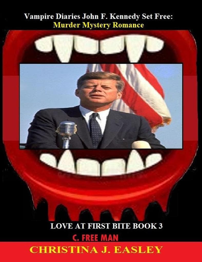 Vampire Diaries John F. Kennedy Set Free: Murder Mystery Romance (Love at First Bite, #3)