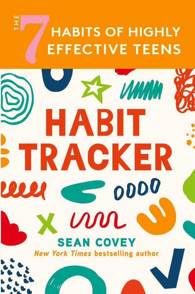 The 7 Habits of Highly Effective Teens