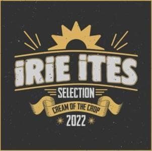 Irie Ites: Cream Of The Crop 2022