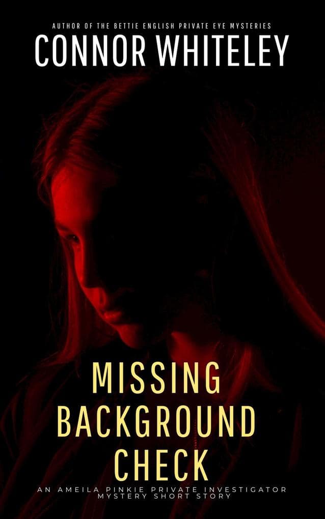 Missing Background Check: An Amelia Pinkie Private Investigator Mystery Short Story (Amelia Pinkie Private Investigator Mysteries, #5)