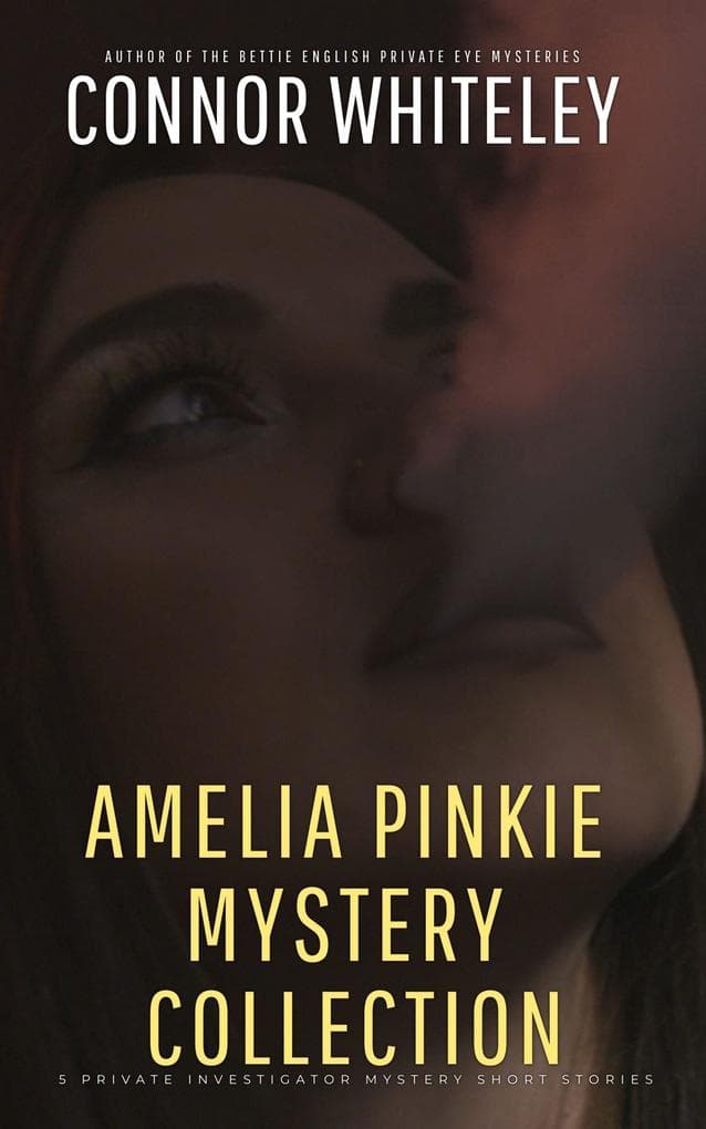 Amelia Pinkie Mystery Collection: 5 Private Investigator Mystery Short Stories (Amelia Pinkie Private Investigator Mysteries, #5.5)