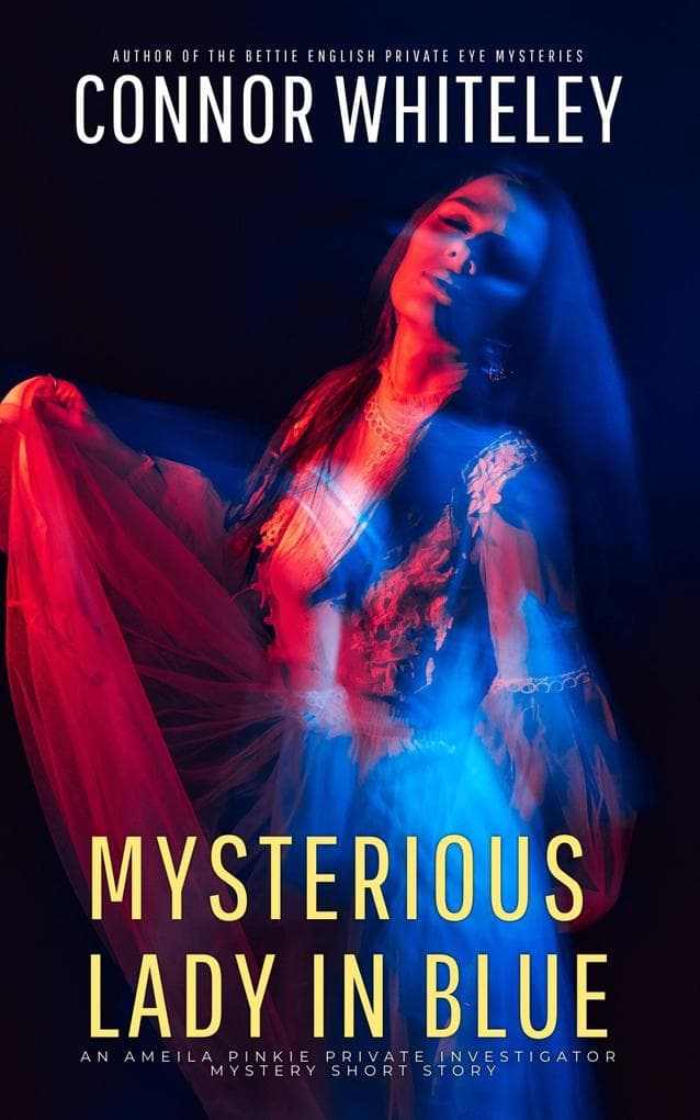 Mysterious Lady In Blue: An Amelia Pinkie Private Investigator Mystery Short Story (Amelia Pinkie Private Investigator Mysteries, #4)