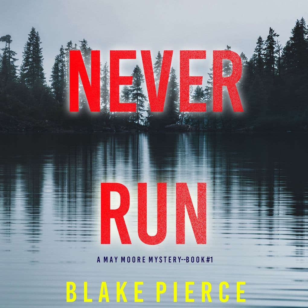 Never Run (A May Moore Suspense ThrillerBook 1)