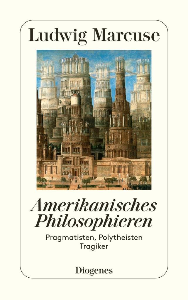 Amerikanisches Philosophieren: Pragmatisten, Polytheisten, Tragiker