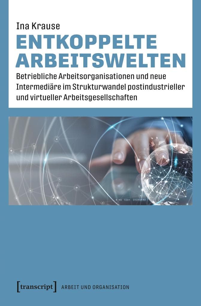 Entkoppelte Arbeitswelten