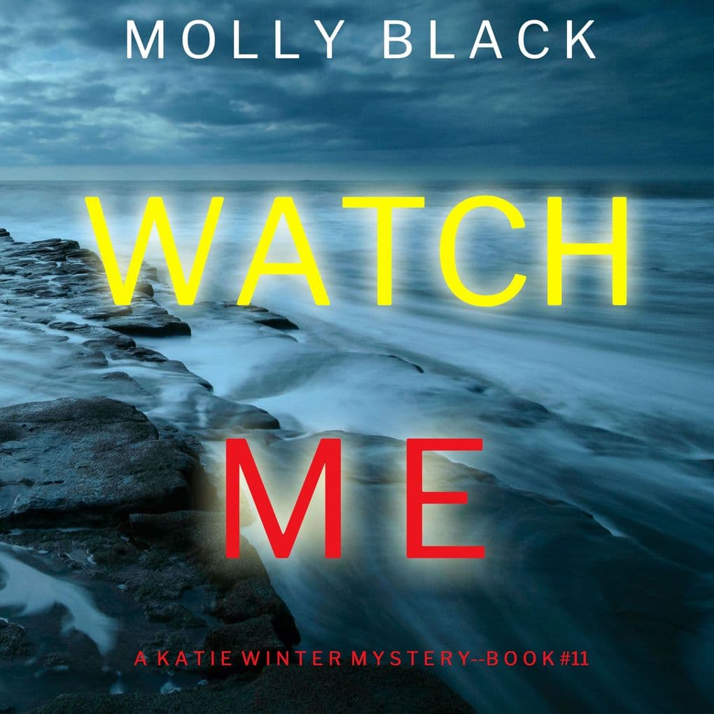 Watch Me (A Katie Winter FBI Suspense ThrillerBook 11)