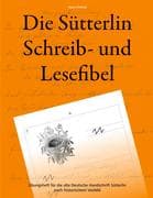 Die Sütterlin Schreib- und Lesefibel - Übungsheft für die alte Deutsche Handschrift nach historische
