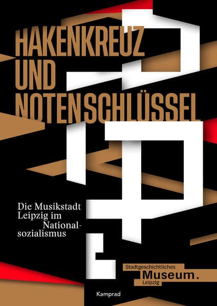 Hakenkreuz und Notenschlüssel. Die Musikstadt Leipzig im Nationalsozialismus