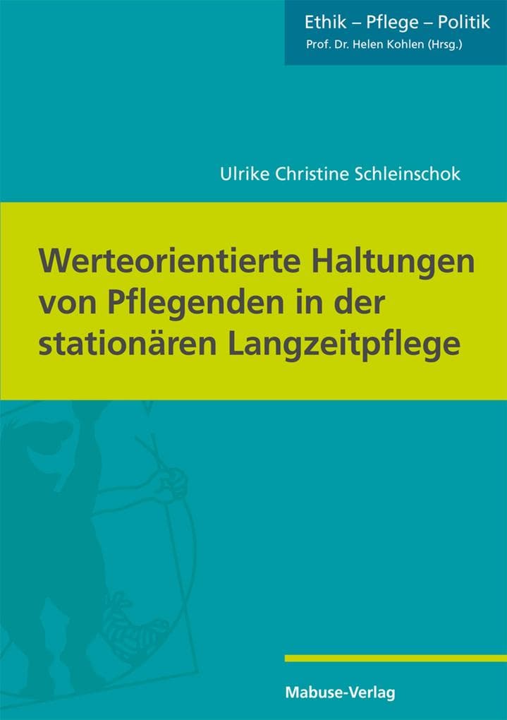 Werteorientierte Haltungen von Pflegenden in der stationären Langzeitpflege