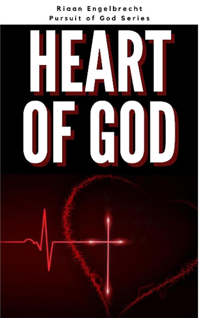 The Heart of God