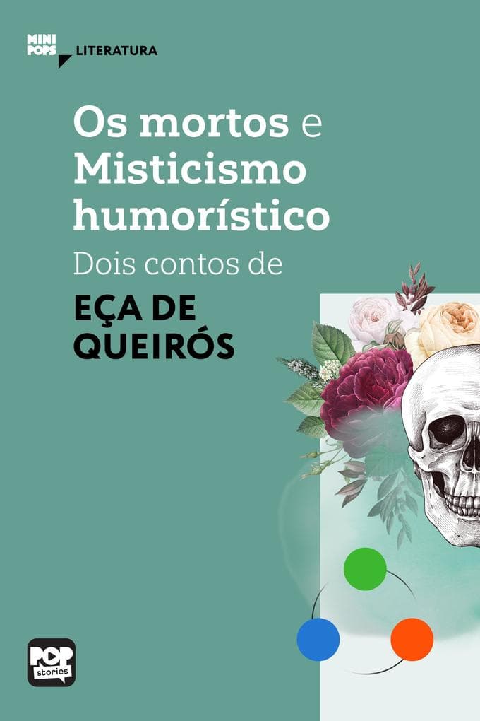 Os mortos e Misticismo humorístico - dois contos de Eça de Queiroz