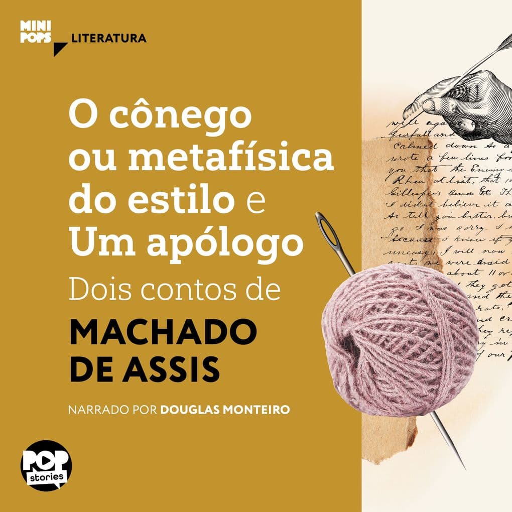 O cônego ou metafísica do estilo e Um apólogo: Dois contos de Machado de Assis