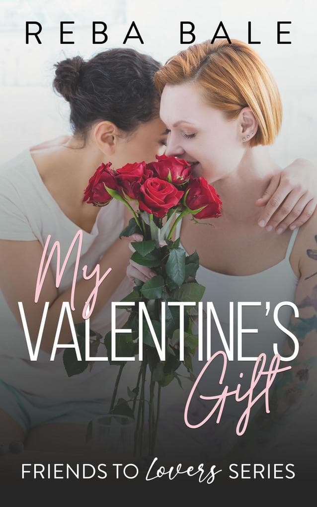 My Valentine's Gift (Friends to Lovers, #8)