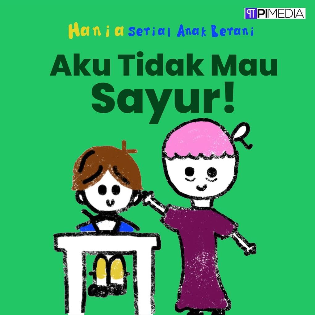 Aku Tidak Mau Sayur! (Serial Anak Berani, #4)