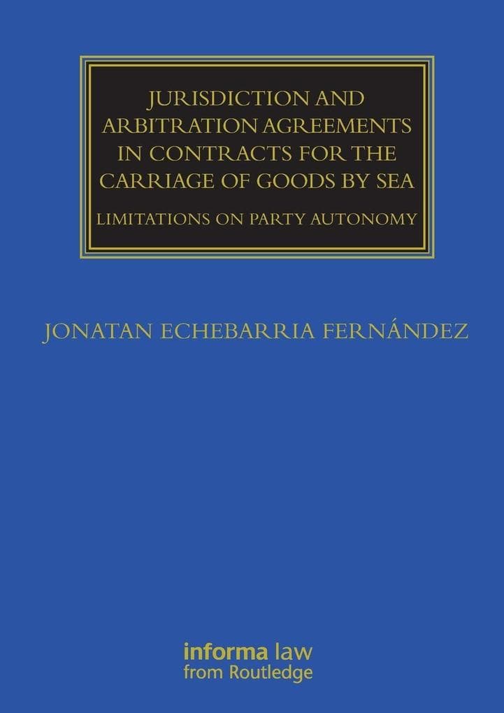 Jurisdiction and Arbitration Agreements in Contracts for the Carriage of Goods by Sea
