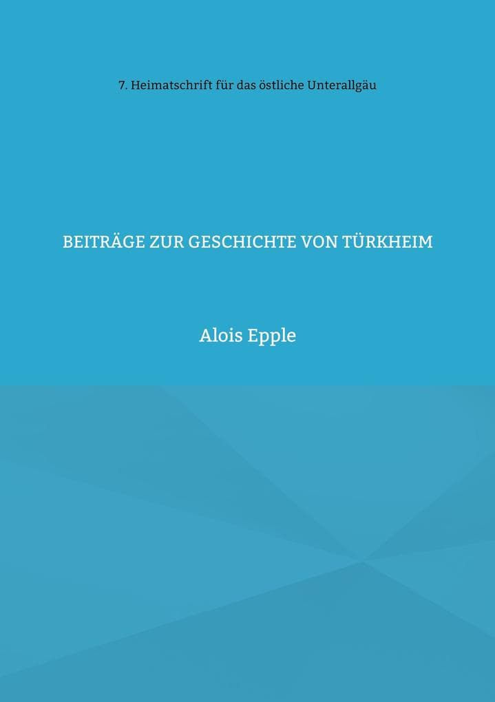 Beiträge zur Geschichte von Türkheim