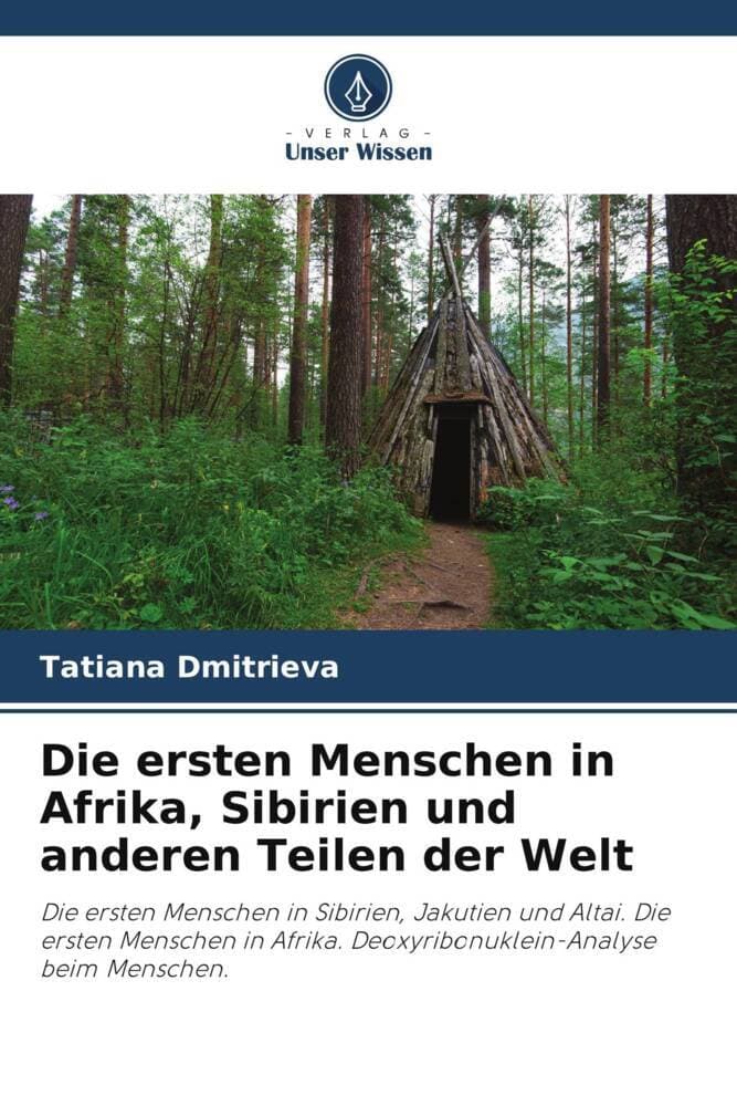 Die ersten Menschen in Afrika, Sibirien und anderen Teilen der Welt