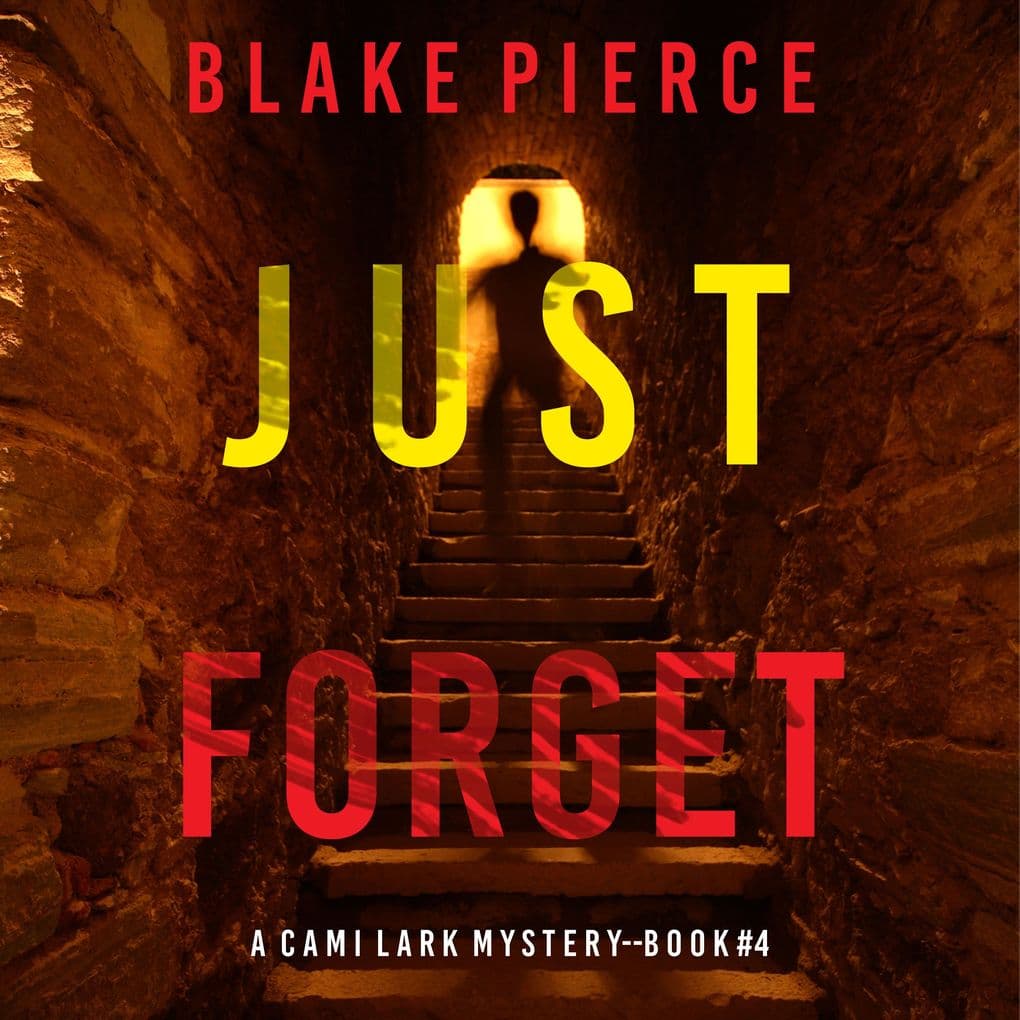 Just Forget (A Cami Lark FBI Suspense ThrillerBook 4)