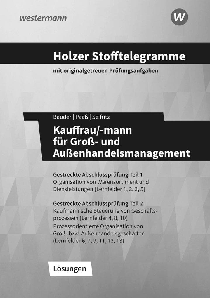 Holzer Stofftelegramme Kauffrau/-mann für Groß- und Außenhandelsmanagement. Lösungsband. Baden-Württemberg