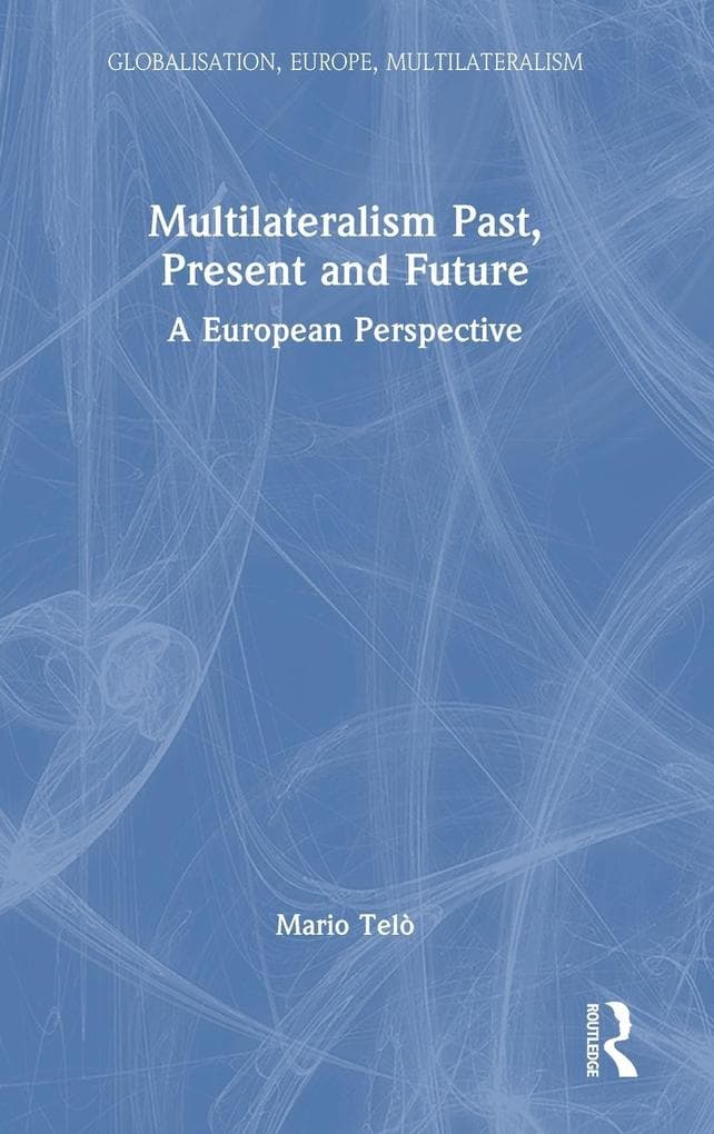 Multilateralism Past, Present and Future