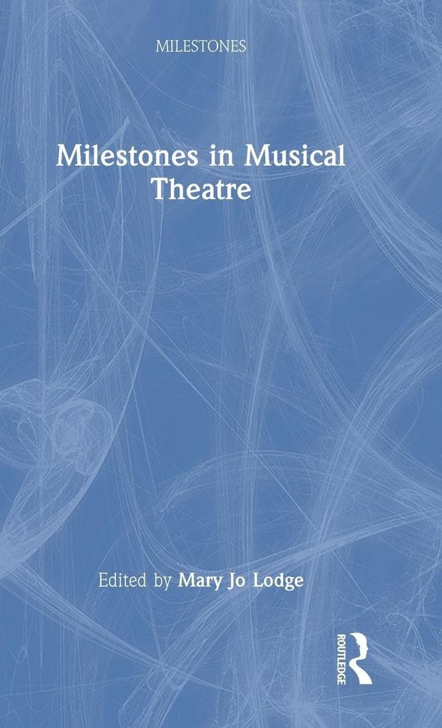 Milestones in Musical Theatre